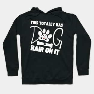 This Totally Has Dog Hair On It Hoodie